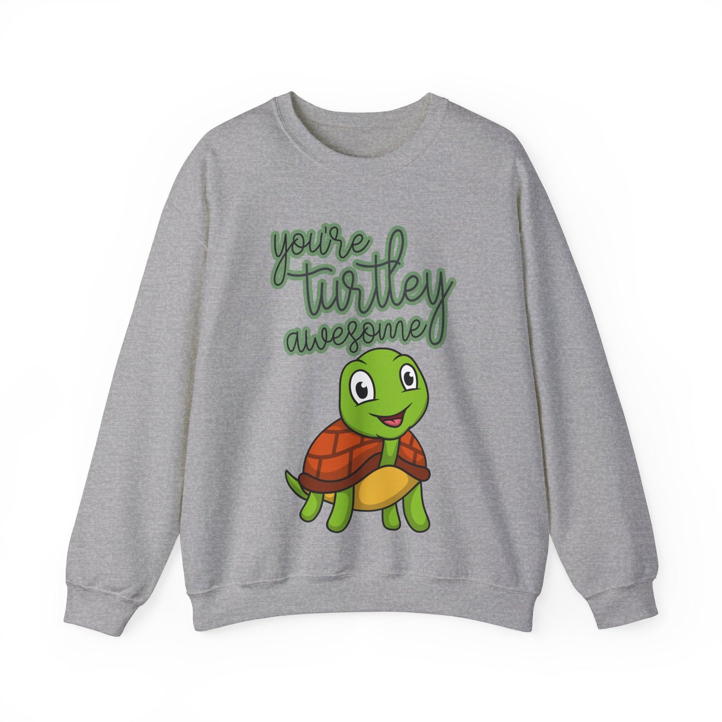 You're Turtley Awesome Sweatshirt