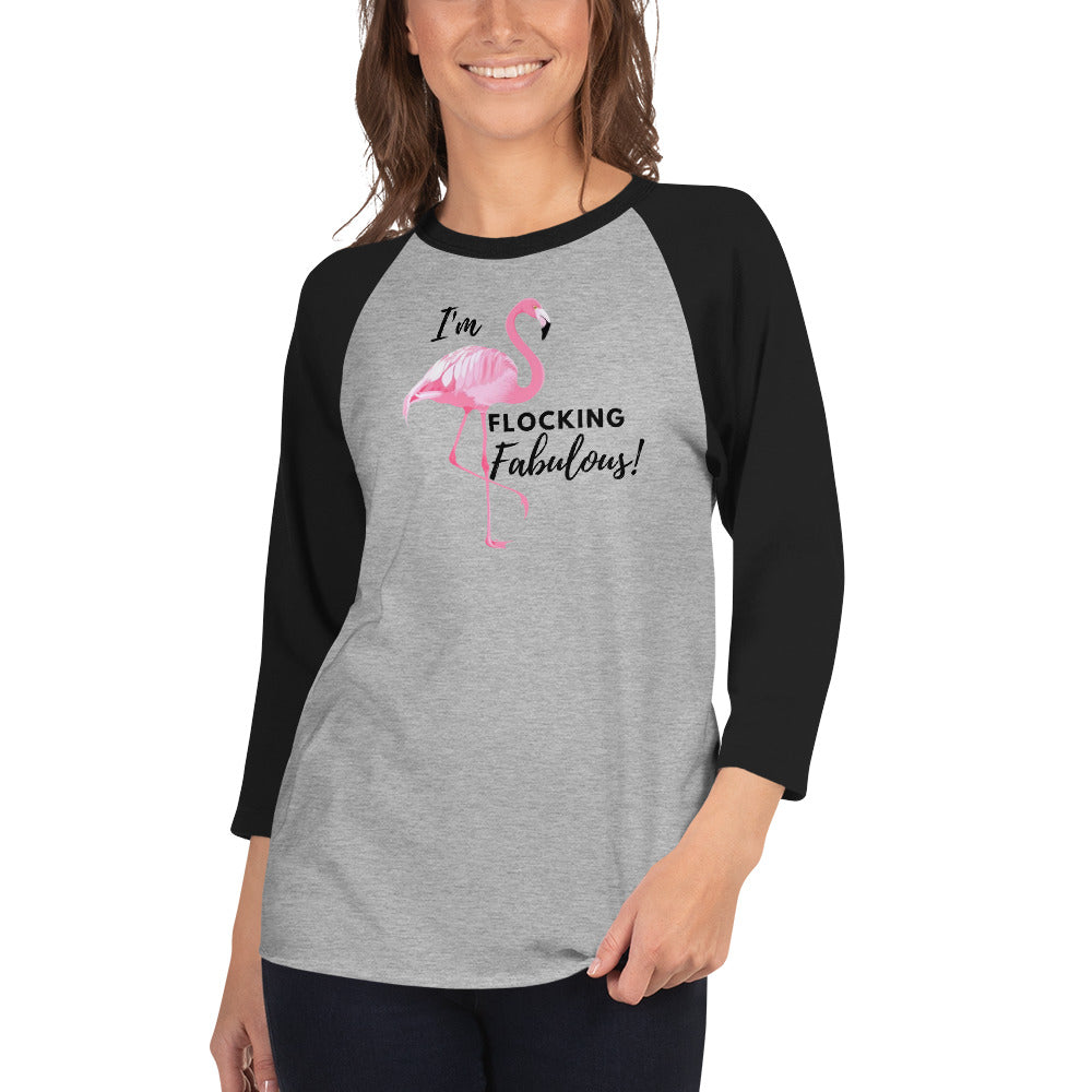 I'm Flocking Fabulous Raglan Styled Flamingo T-Shirt