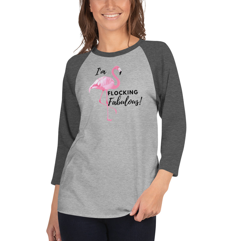 I'm Flocking Fabulous Raglan Styled Flamingo T-Shirt