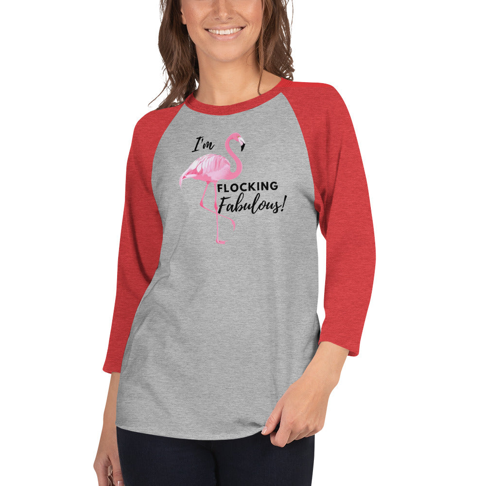 I'm Flocking Fabulous Raglan Styled Flamingo T-Shirt
