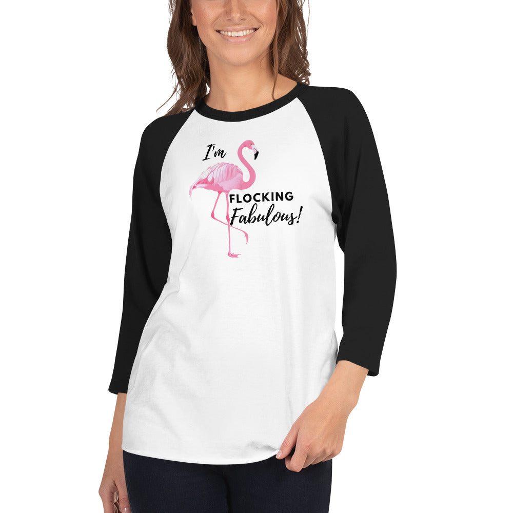 I'm Flocking Fabulous Raglan Styled Flamingo T-Shirt