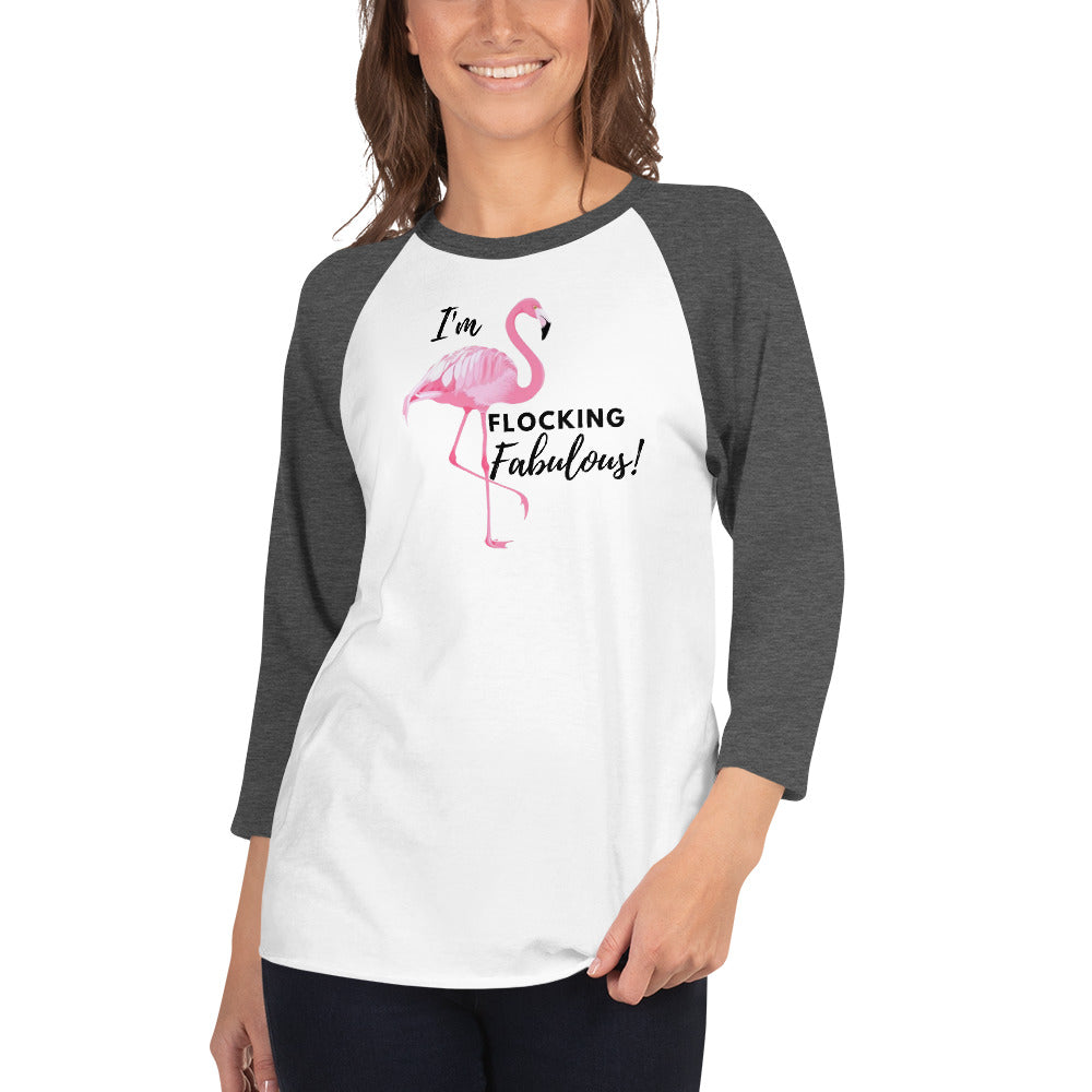 I'm Flocking Fabulous Raglan Styled Flamingo T-Shirt