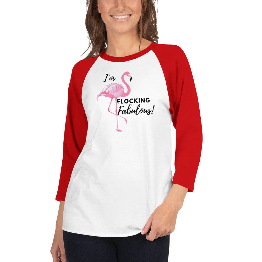I'm Flocking Fabulous Raglan Styled Flamingo T-Shirt