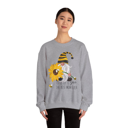 You've Got To BEE The Best Mom Ever Crewneck Sweatshirt