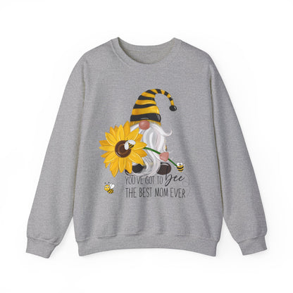 You've Got To BEE The Best Mom Ever Crewneck Sweatshirt