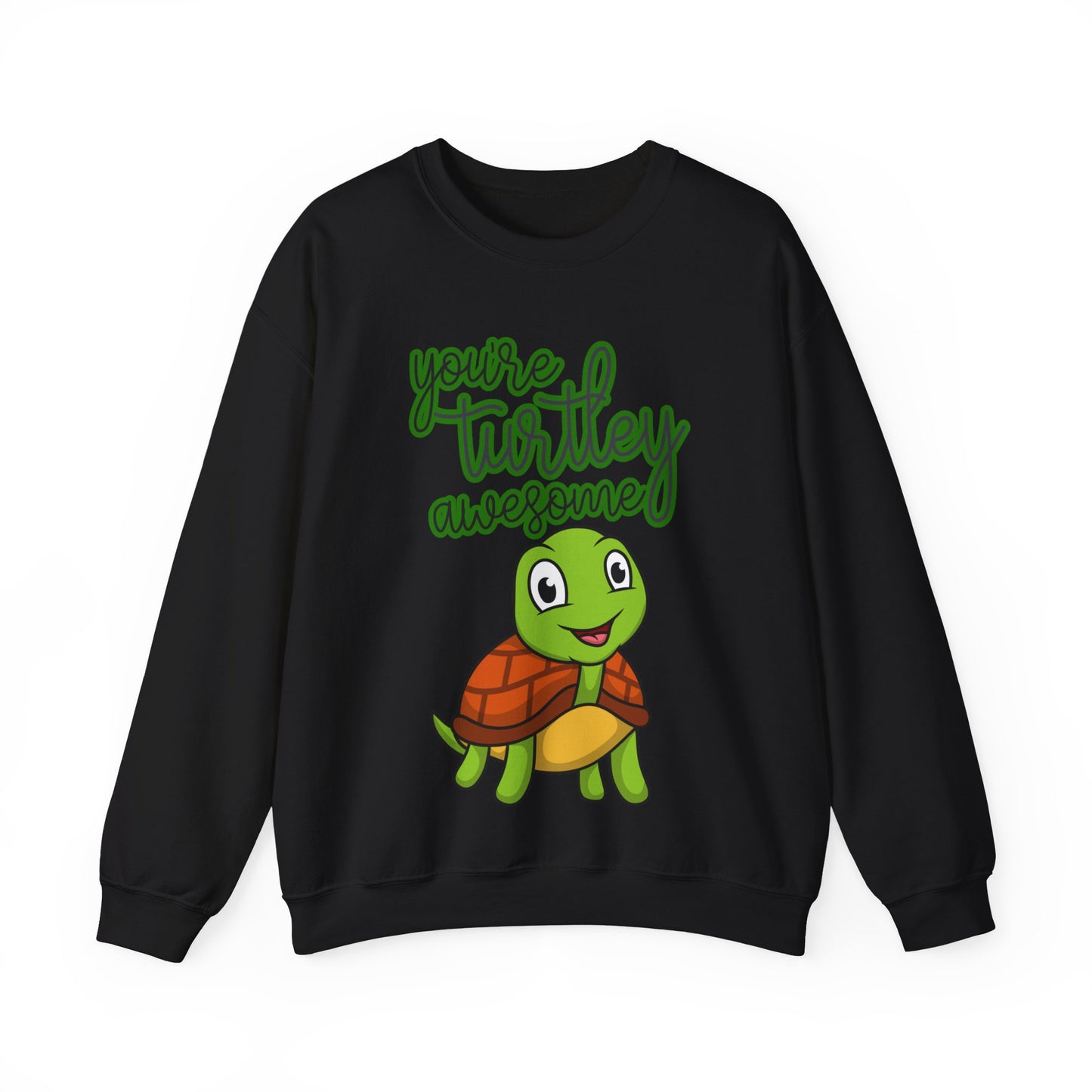 You're Turtley Awesome Sweatshirt