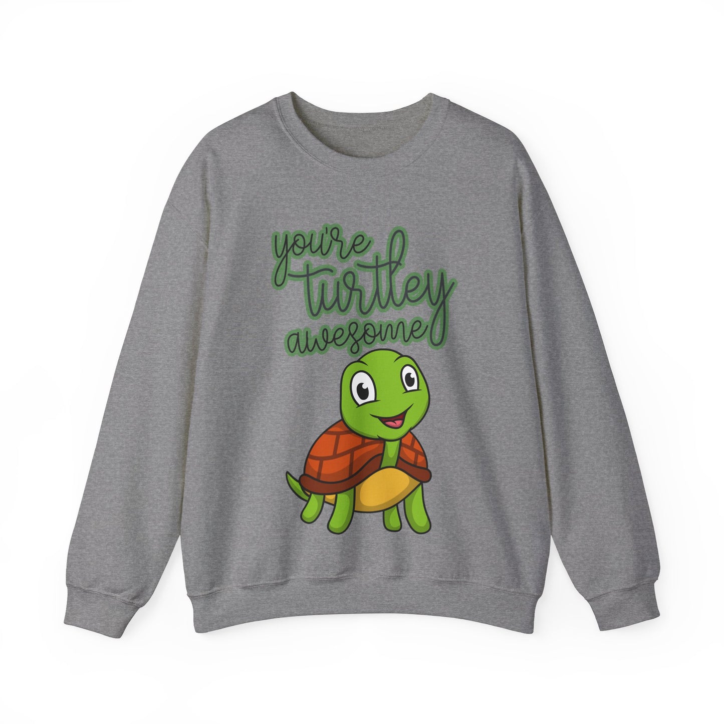 You're Turtley Awesome Sweatshirt