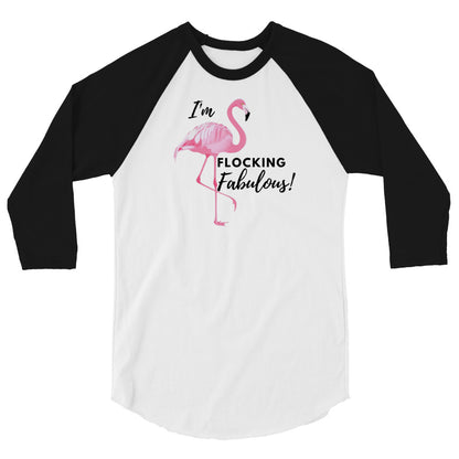 I'm Flocking Fabulous Raglan Styled Flamingo T-Shirt